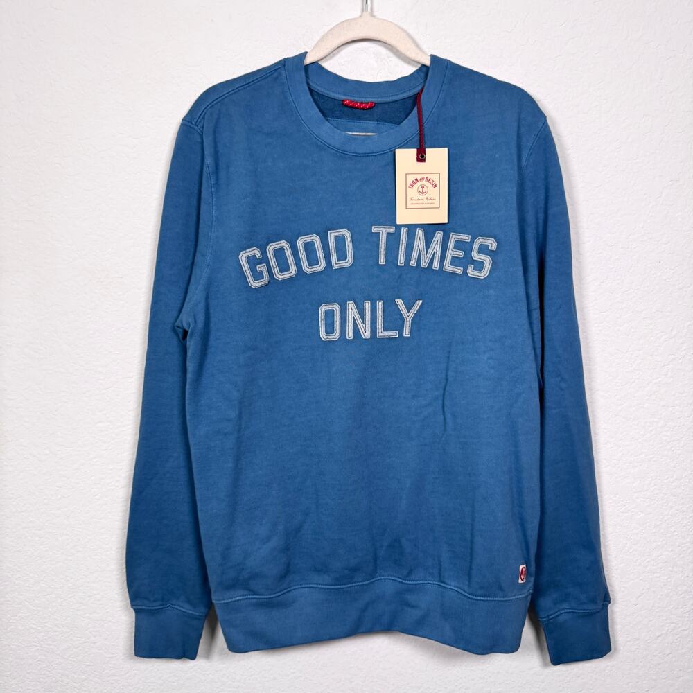 Iron And Resin Men Good Times Only Roundneck Sweatshirt Size M Comfy Casual Blue